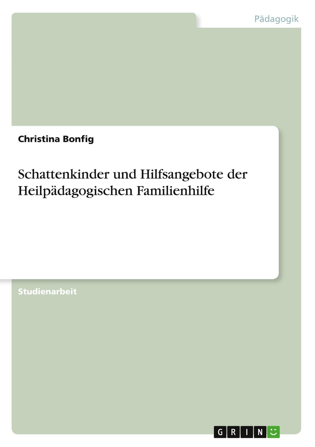 Cover: 9783346530394 | Schattenkinder und Hilfsangebote der Heilpädagogischen Familienhilfe