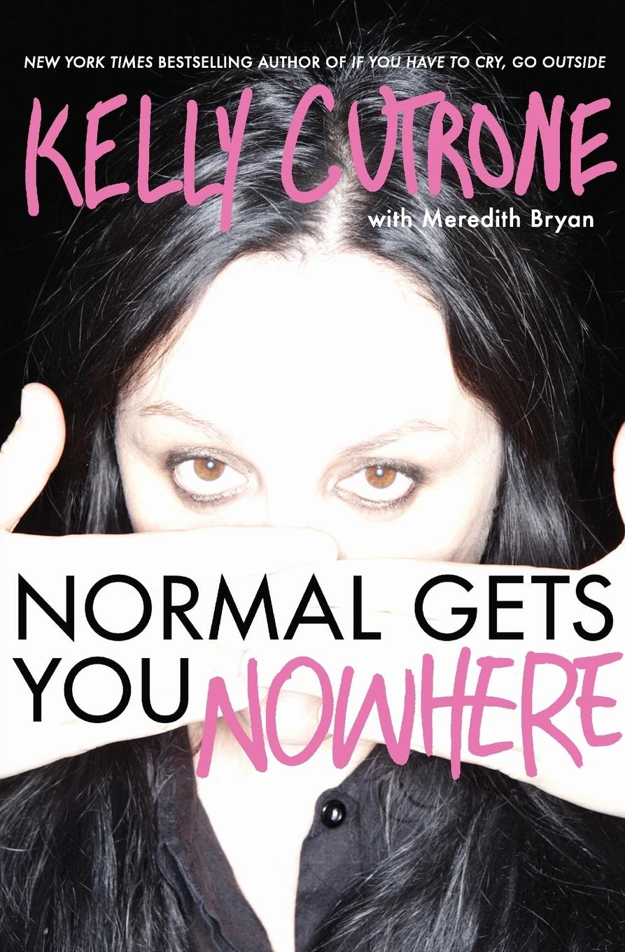 Cover: 9780062059819 | Normal Gets You Nowhere | Kelly Cutrone (u. a.) | Taschenbuch | 2019