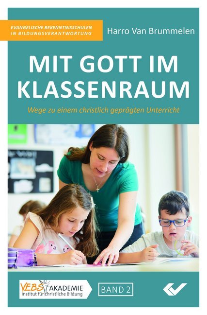 Cover: 9783863536374 | Mit Gott im Klassenraum | Harro Van Brummelen | Taschenbuch | 416 S.