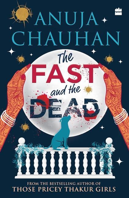 Cover: 9789356995376 | The Fast and the Dead | Anuja Chauhan | Taschenbuch | Englisch | 2023