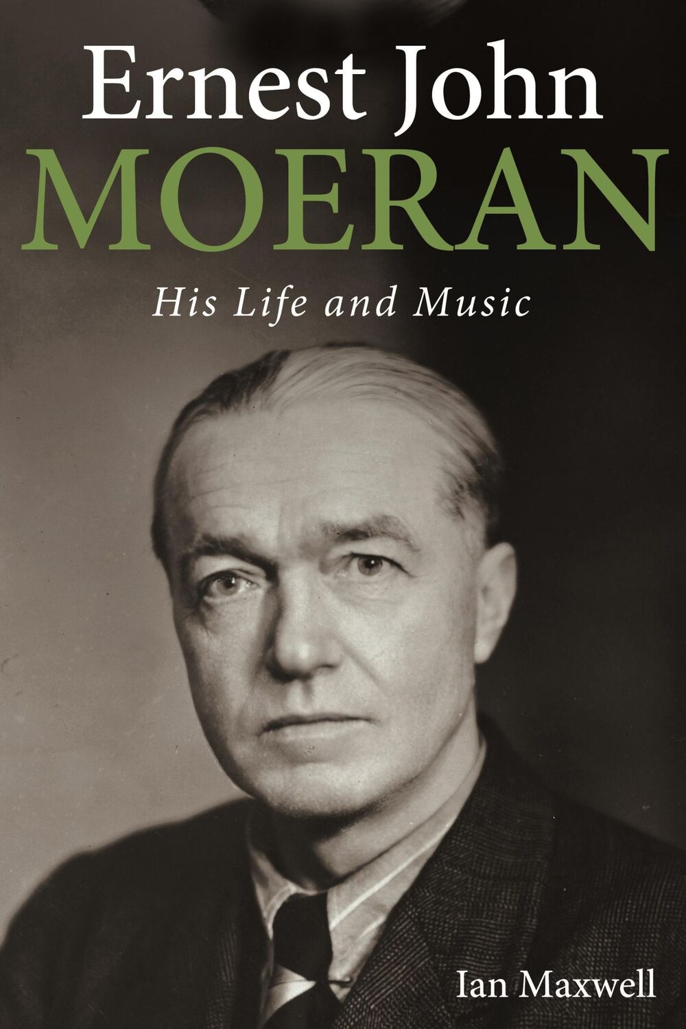 Cover: 9781783276011 | Ernest John Moeran | His Life and Music | Ian Maxwell | Buch | 2021