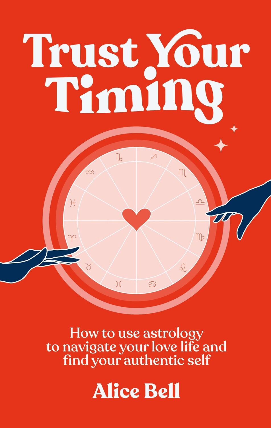 Cover: 9781529904970 | Trust Your Timing | Alice Bell | Buch | Gebunden | Englisch | 2023