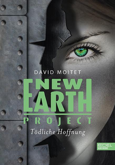 Cover: 9783961291700 | New Earth Project | Tödliche Hoffnung | David Moitet | Buch | 304 S.