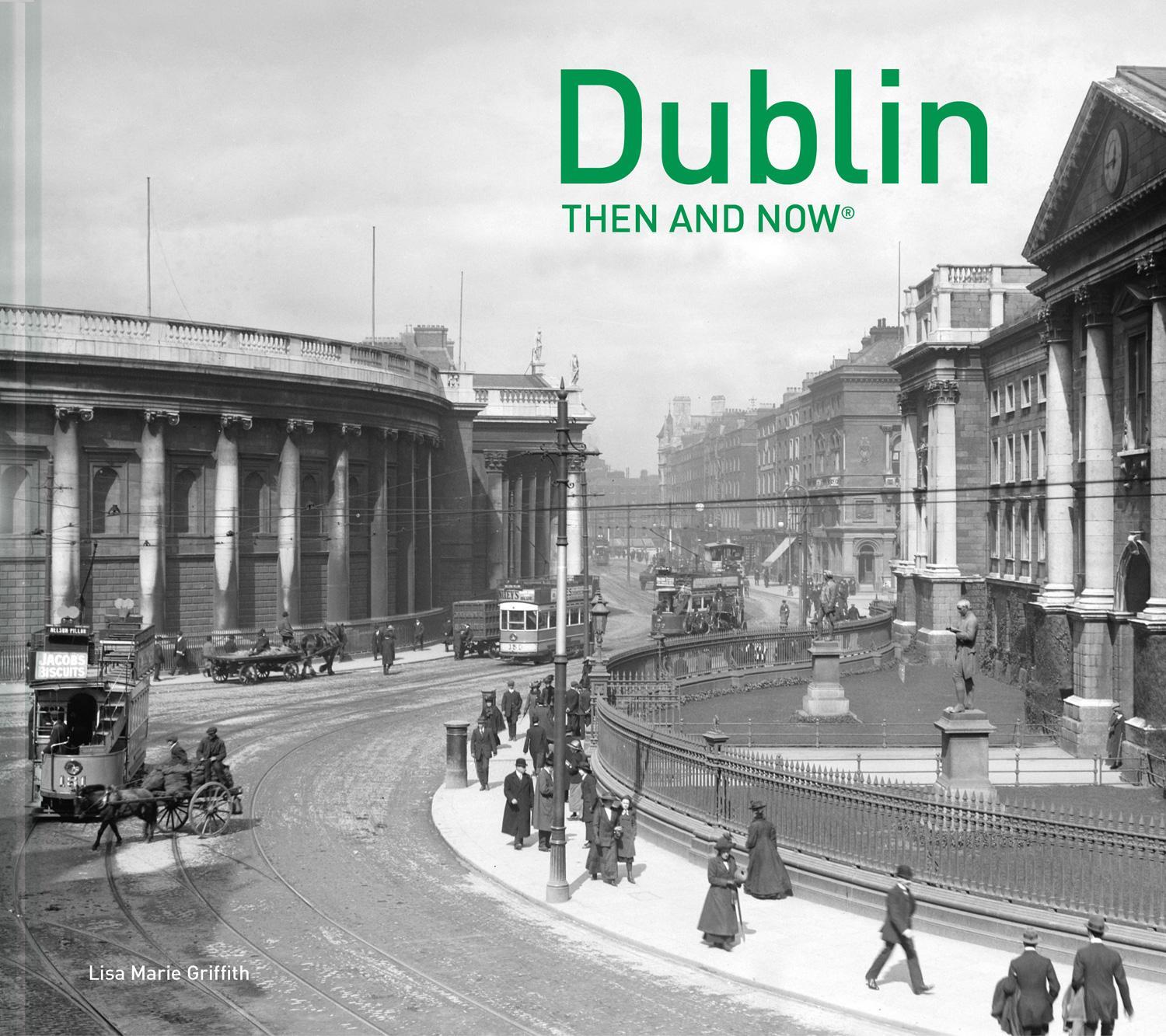 Cover: 9781910904848 | Dublin Then and Now(r) | Lisa Marie Griffith | Buch | Englisch | 2018