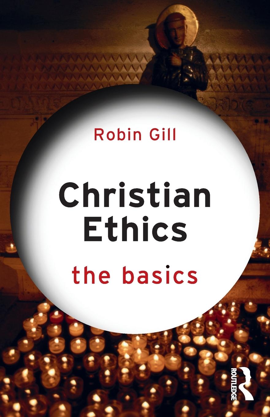 Cover: 9780367331092 | Christian Ethics | The Basics | Robin Gill | Taschenbuch | Englisch