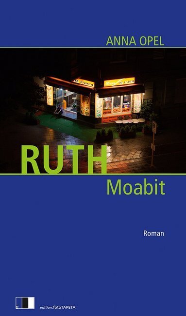 Cover: 9783940524799 | RUTH | Moabit | Anna Opel | Taschenbuch | 2019 | Edition FotoTapeta