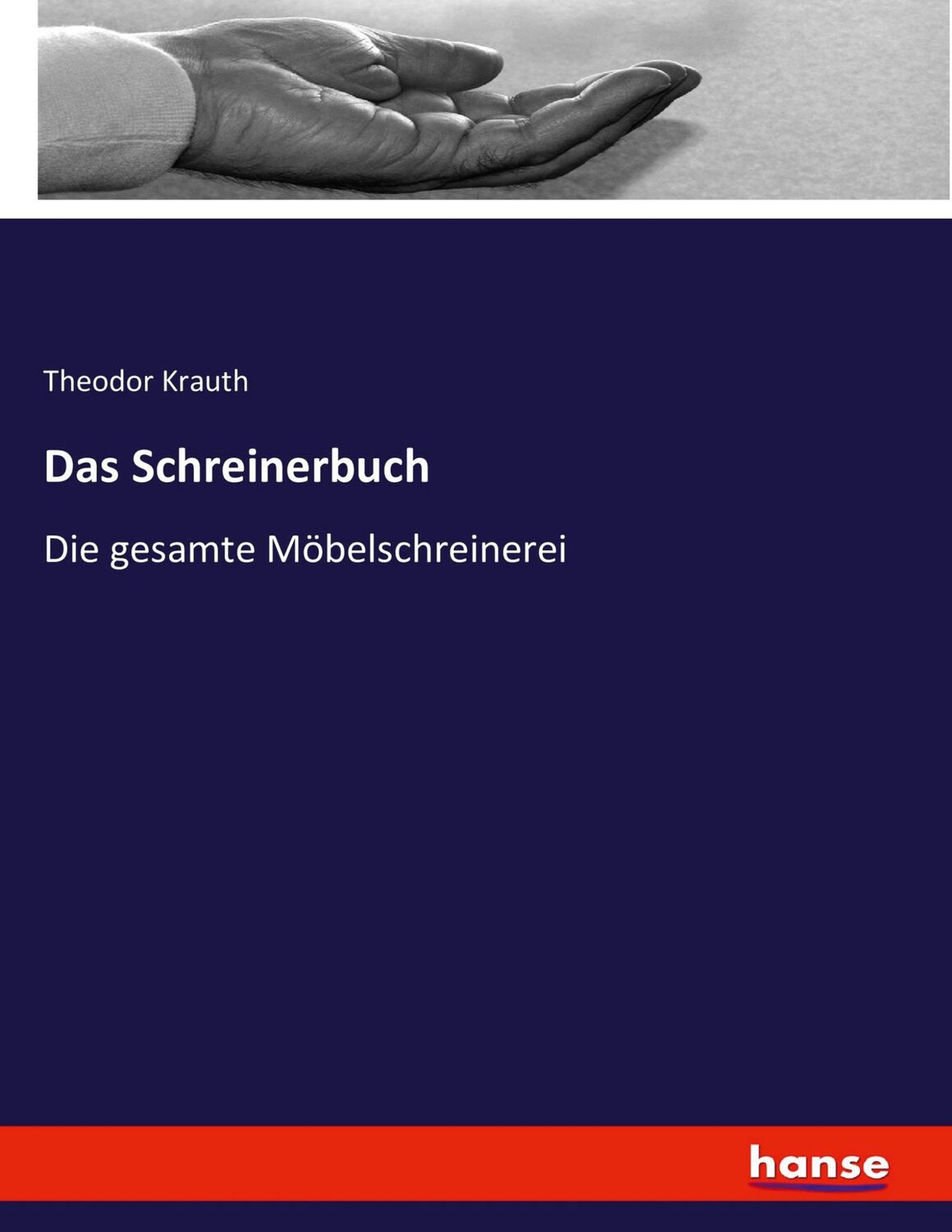 Cover: 9783744627948 | Das Schreinerbuch | Die gesamte Möbelschreinerei | Theodor Krauth