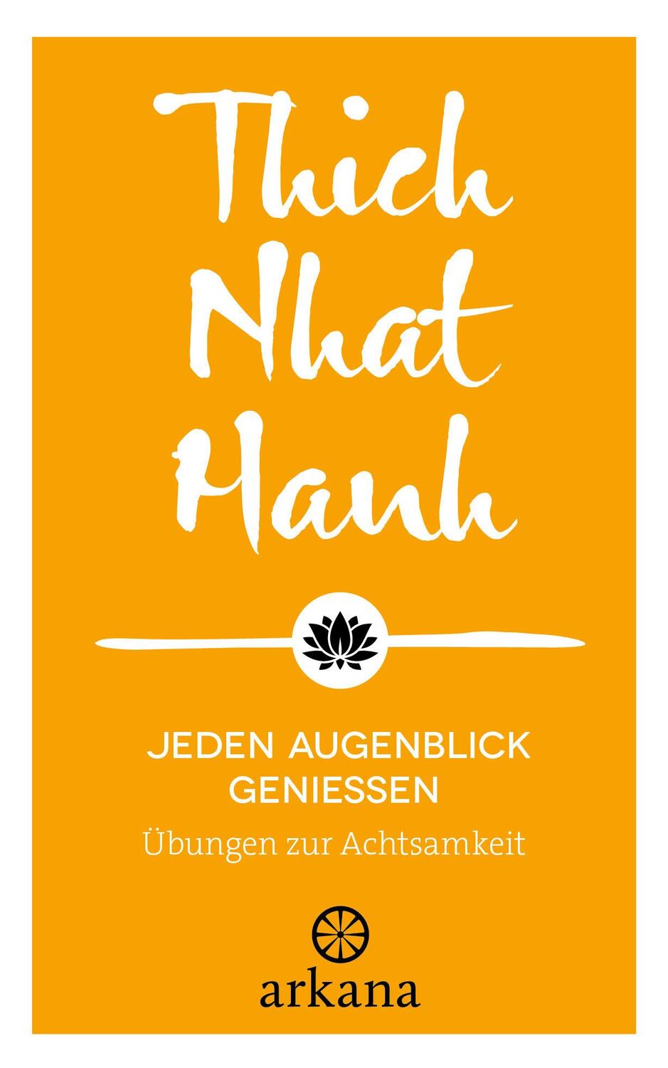 Cover: 9783442345861 | Jeden Augenblick genießen | Übungen zur Achtsamkeit | Nhat Thich