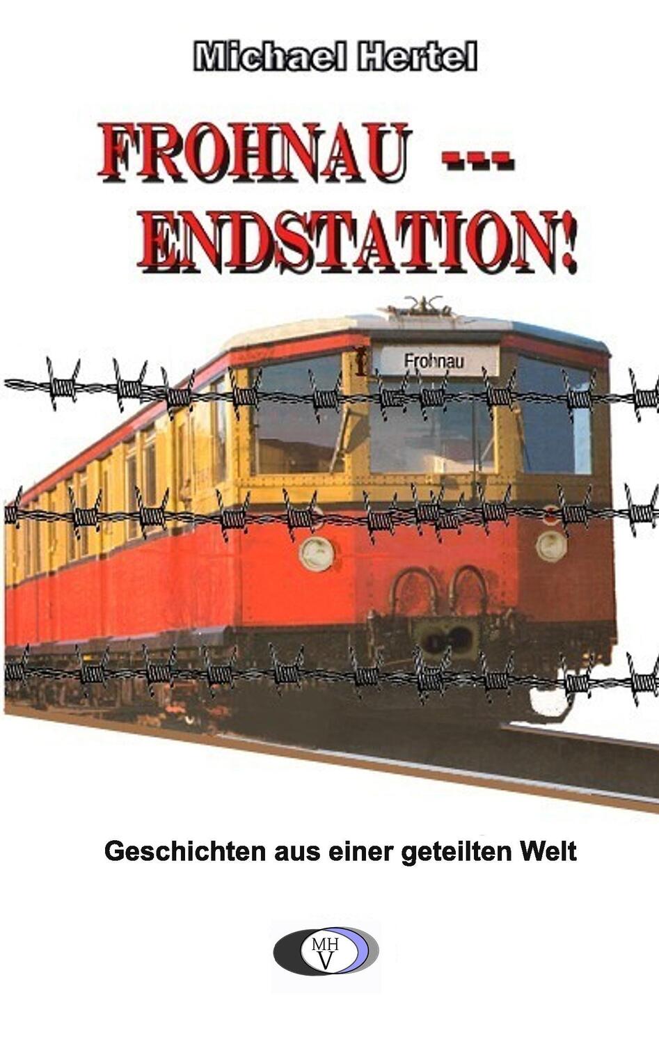 Cover: 9783848201310 | Frohnau - Endstation! | Geschichten aus einer geteilten Welt | Hertel