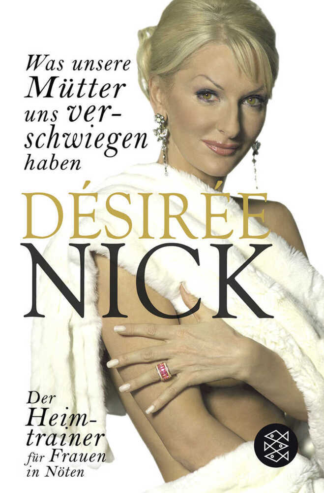 Cover: 9783596172641 | Was unsere Mütter uns verschwiegen haben | Désirée Nick | Taschenbuch