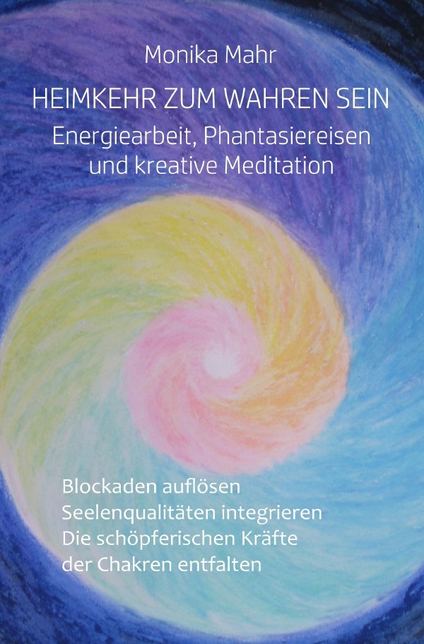 Cover: 9783741859403 | Heimkehr zum wahren Sein. Energiearbeit, Phantasiereisen und...