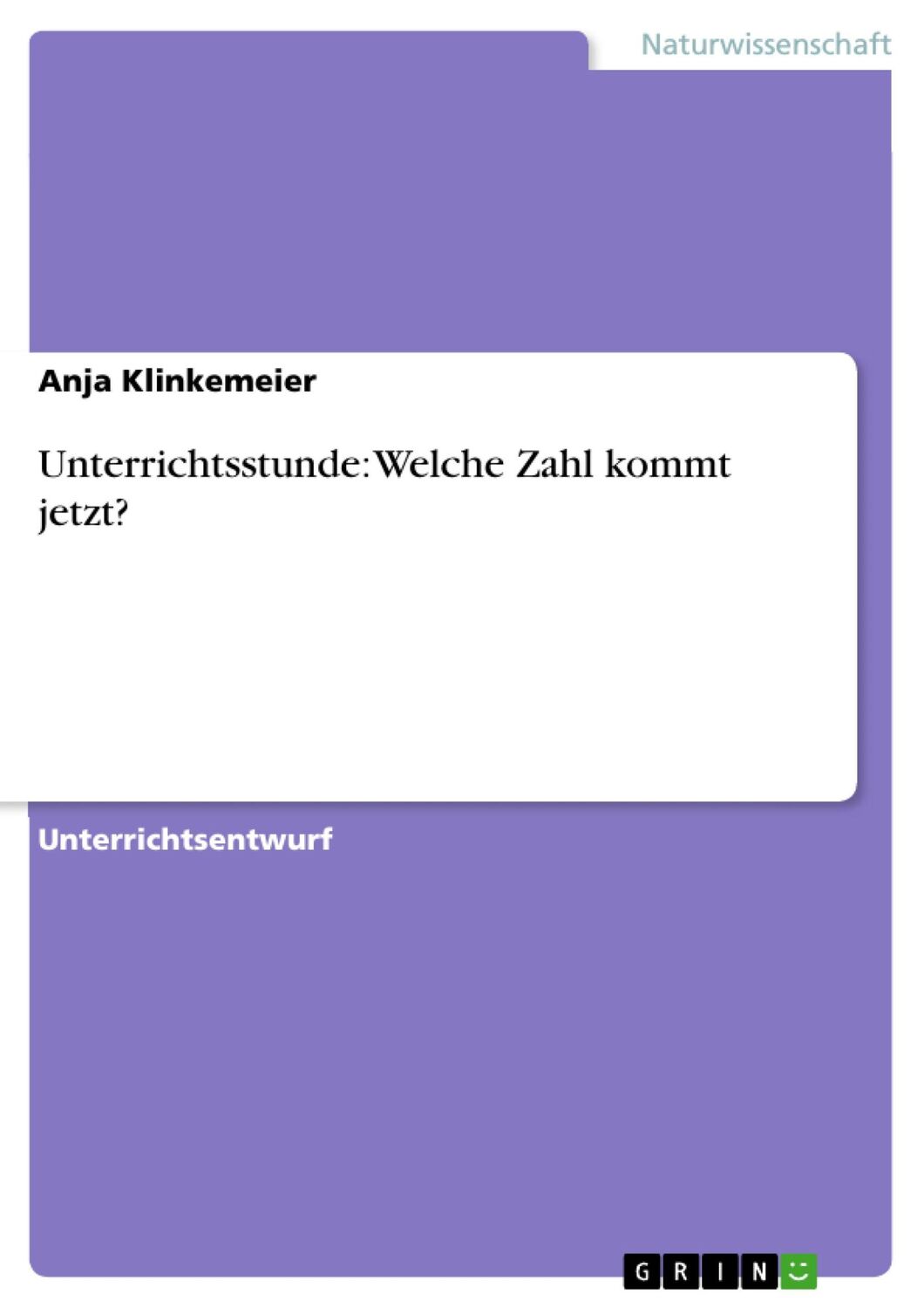 Cover: 9783640736850 | Unterrichtsstunde: Welche Zahl kommt jetzt? | Anja Klinkemeier | Buch