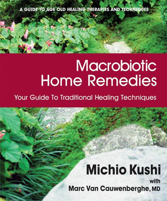 Cover: 9780757002694 | Macrobiotic Home Remedies | Michio Kushi (u. a.) | Taschenbuch | 2014