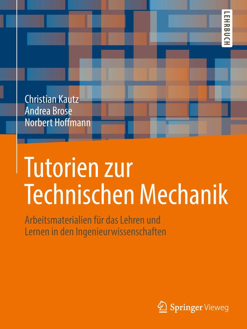 Cover: 9783662567579 | Tutorien zur Technischen Mechanik | Christian Kautz (u. a.) | Buch | x