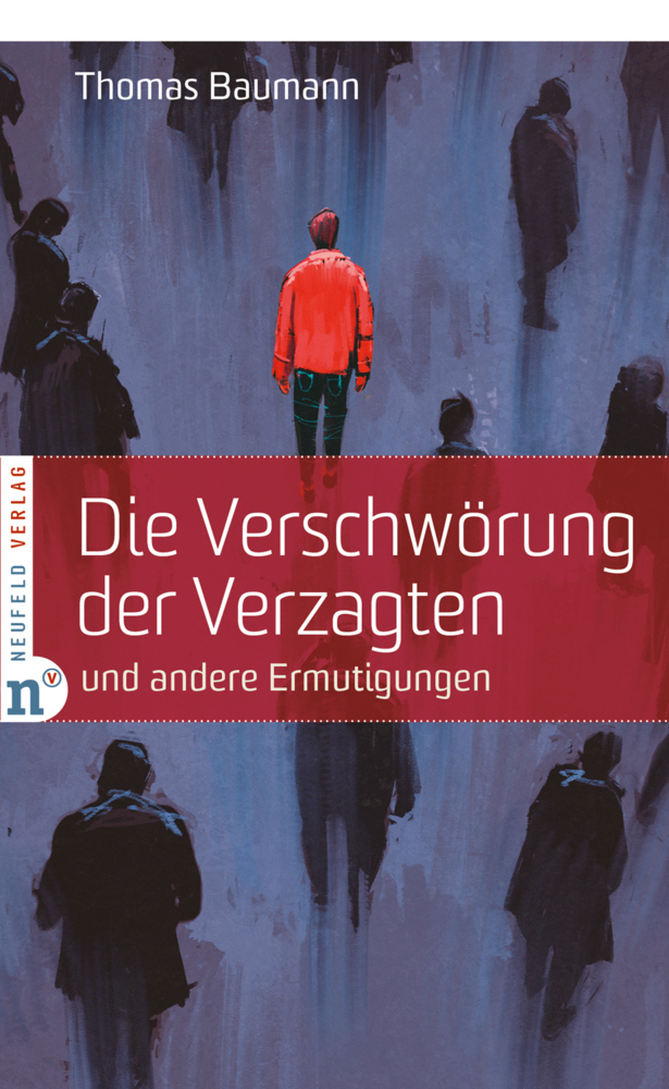 Cover: 9783862561711 | Die Verschwörung der Verzagten | und andere Ermutigungen | Baumann