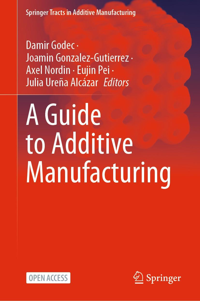 Cover: 9783031058622 | A Guide to Additive Manufacturing | Damir Godec (u. a.) | Buch | 2022