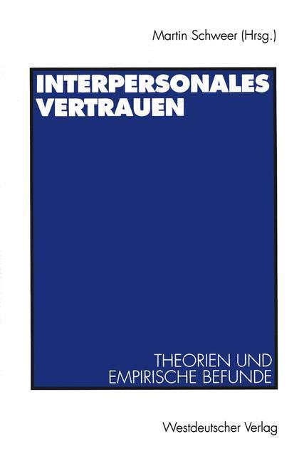 Cover: 9783531130330 | Interpersonales Vertrauen | Theorien und empirische Befunde | Schweer