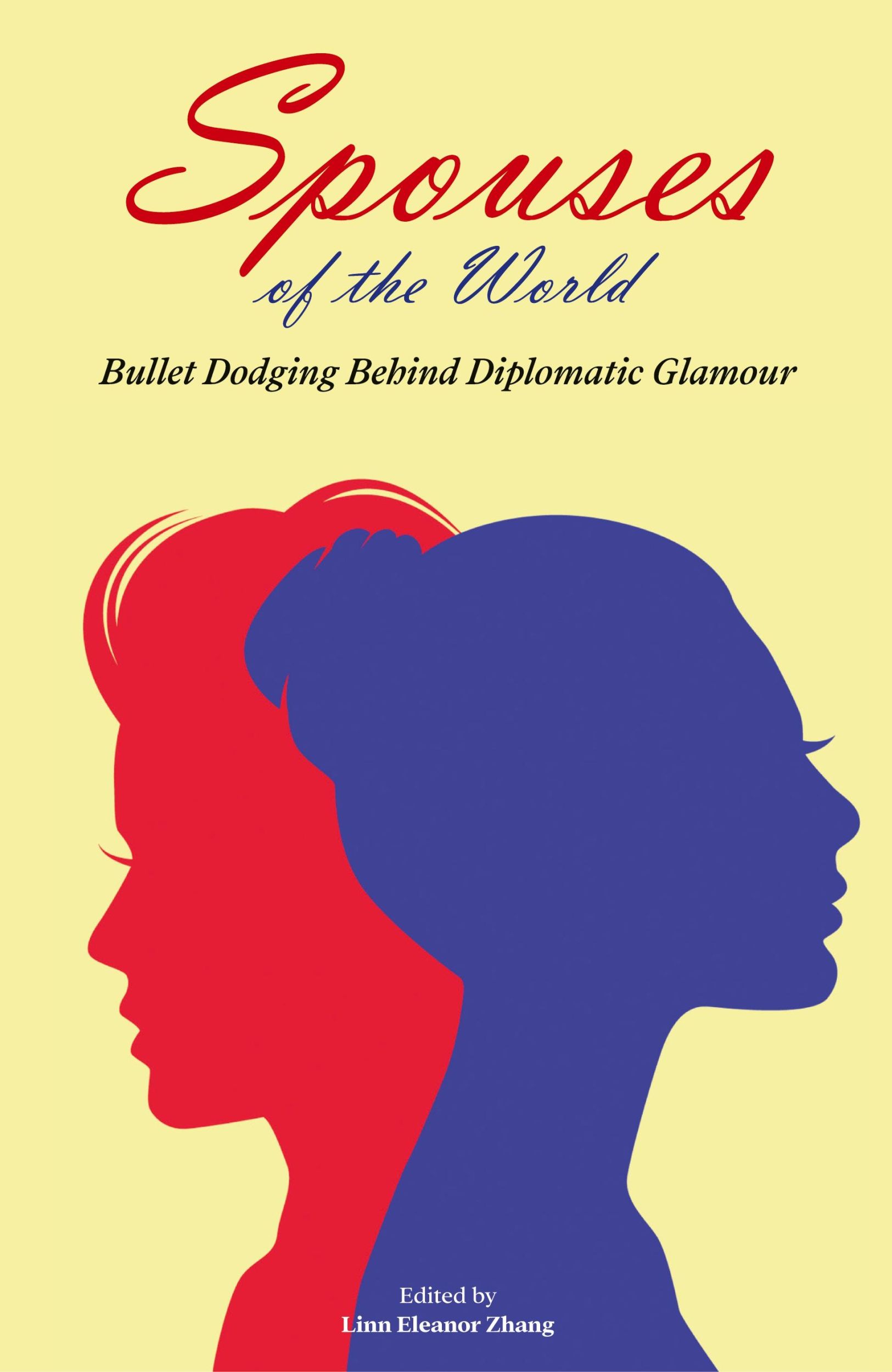 Cover: 9781913163013 | Spouses of the World: Bullet Dodging Behind Diplomatic Glamour | Zhang