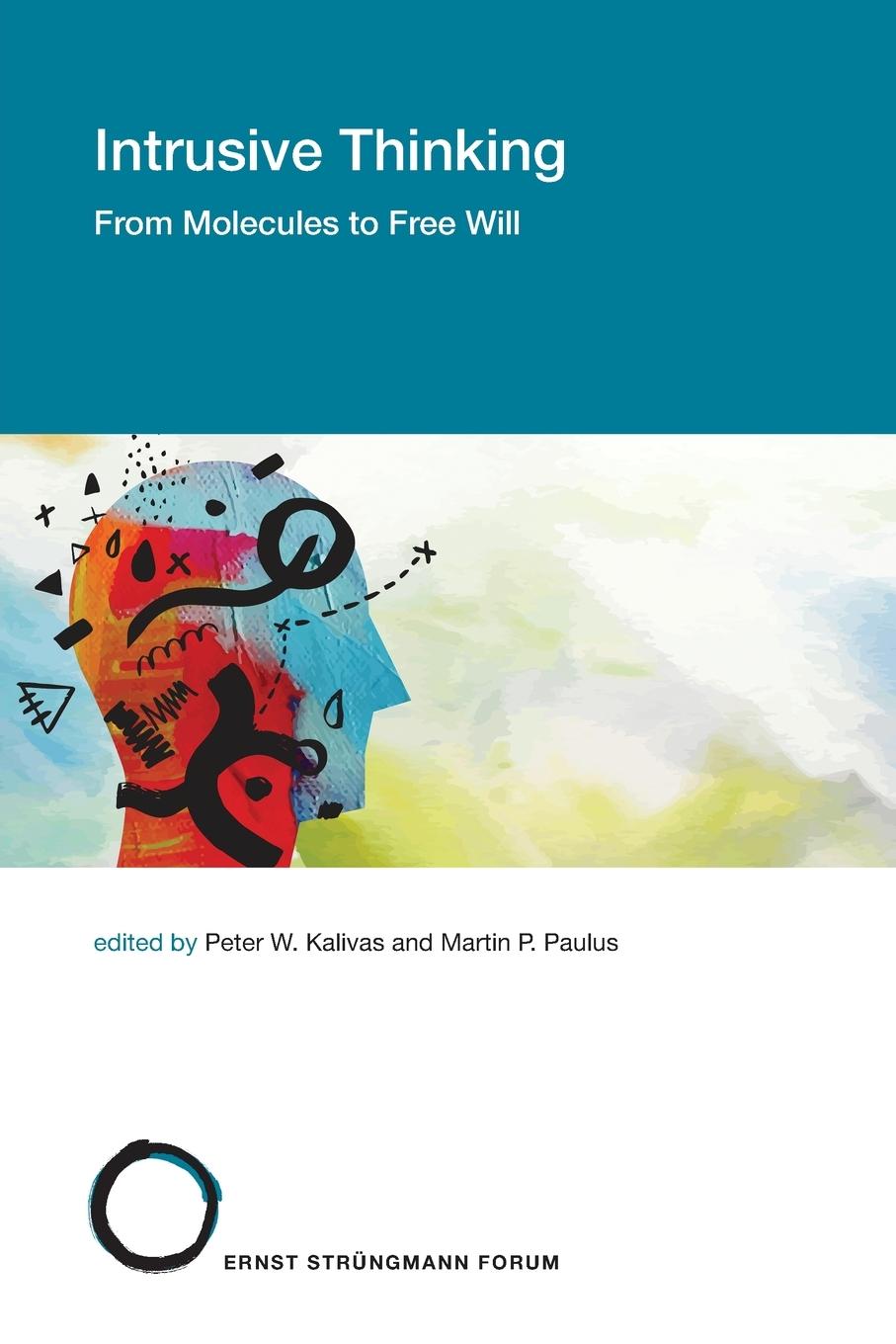 Cover: 9780262542371 | Intrusive Thinking | From Molecules to Free Will | Kalivas (u. a.)