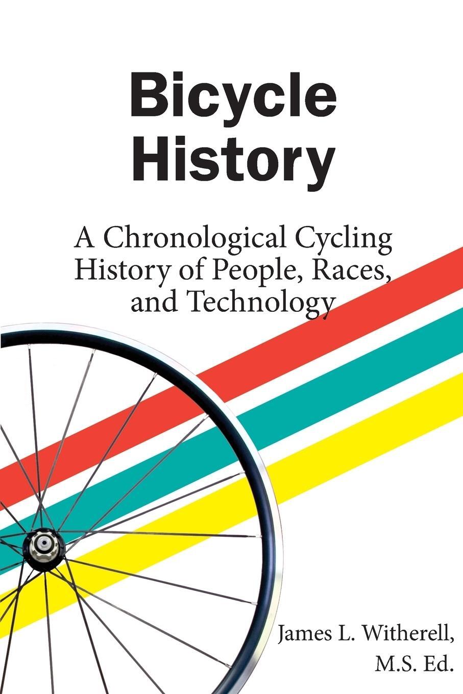 Cover: 9780985963651 | Bicycle History | James Witherell | Taschenbuch | Paperback | Englisch