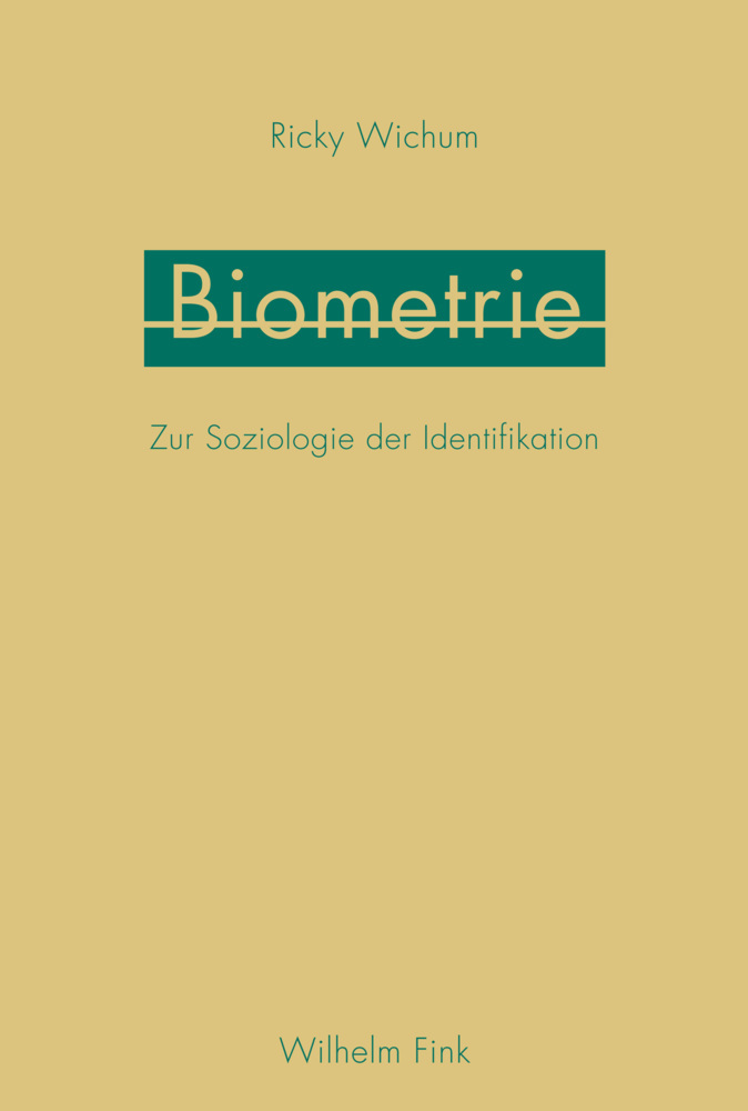 Cover: 9783770560981 | Biometrie | Zur Soziologie der Identifikation | Ricky Wichum | Buch