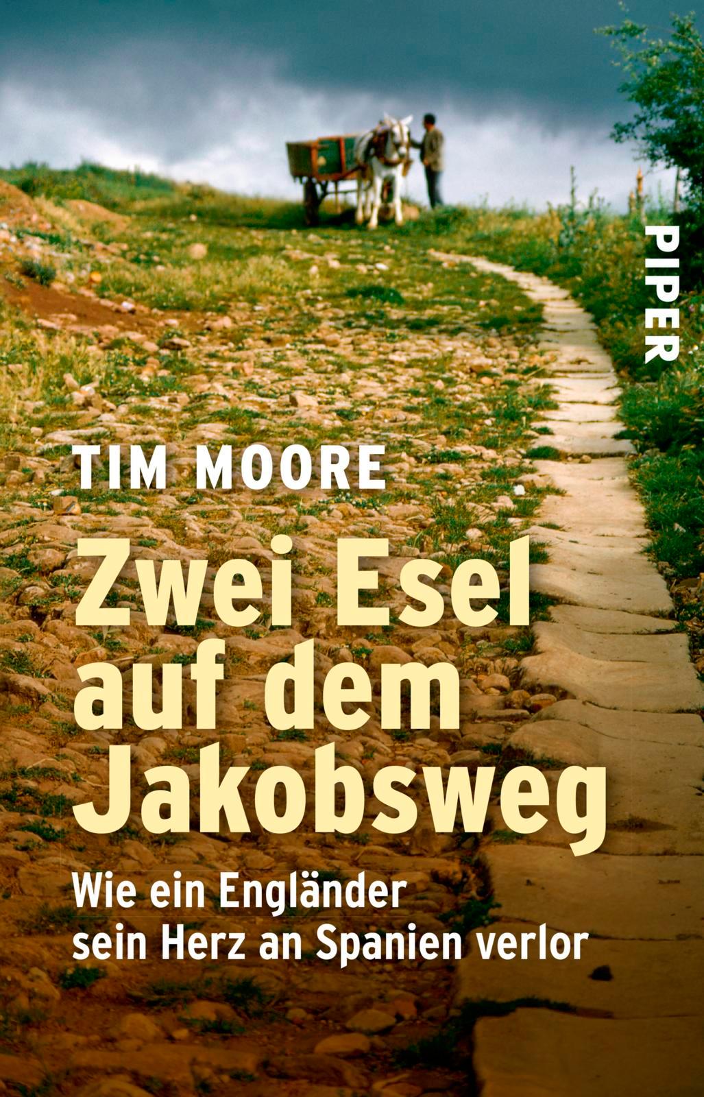 Cover: 9783492251440 | Zwei Esel auf dem Jakobsweg | Tim Moore | Taschenbuch | 362 S. | 2008