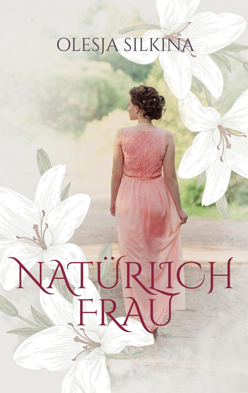 Cover: 9783752629019 | Natürlich Frau | Olesja Silkina | Taschenbuch | Paperback | 134 S.