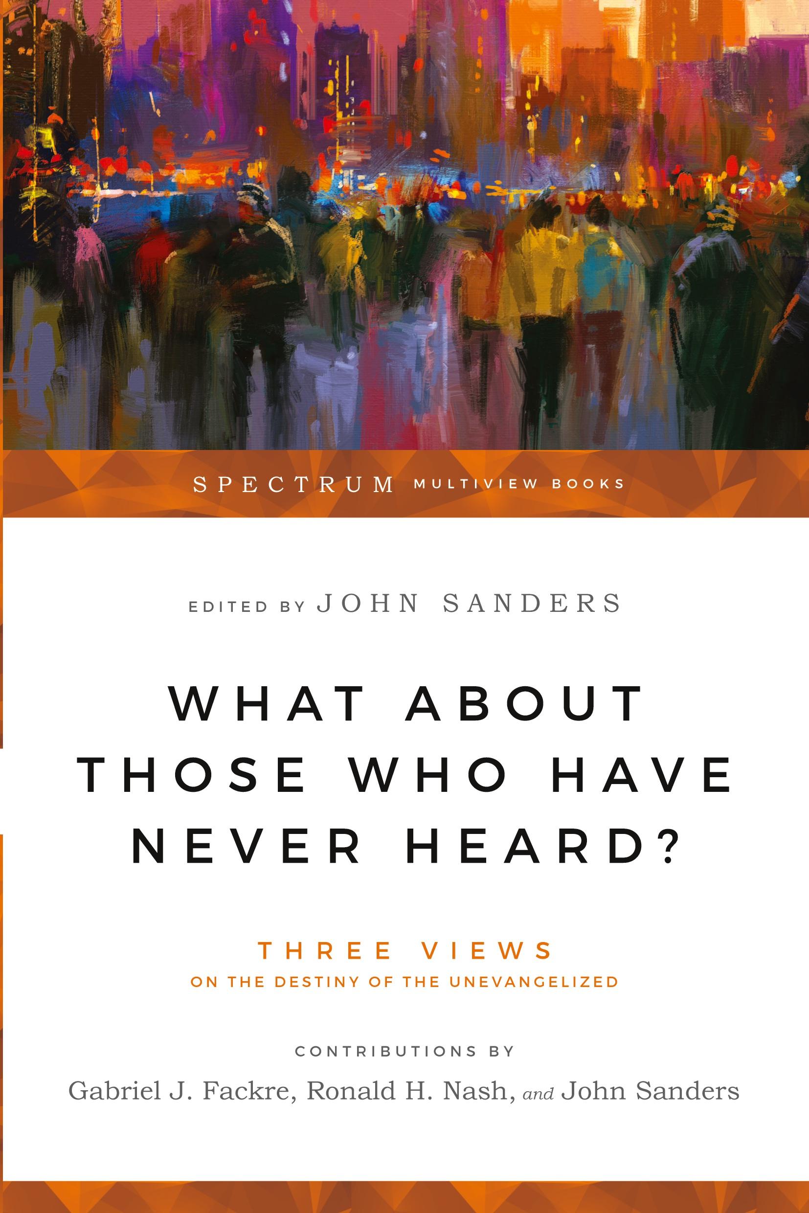 Cover: 9780830816064 | What About Those Who Have Never Heard? | Gabriel J. Fackre (u. a.)