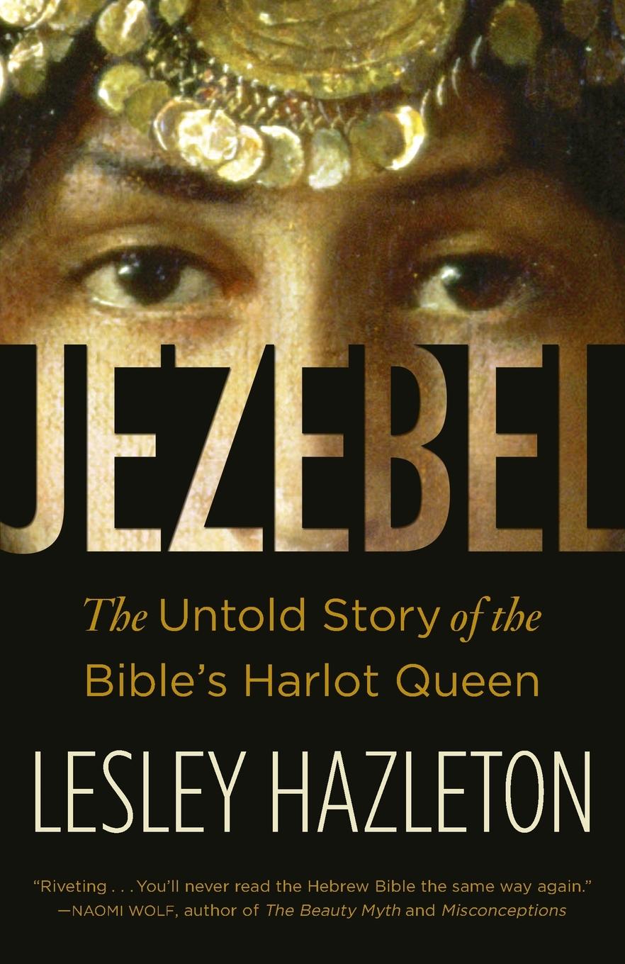 Cover: 9780385516150 | Jezebel | The Untold Story of the Bible's Harlot Queen | Hazleton