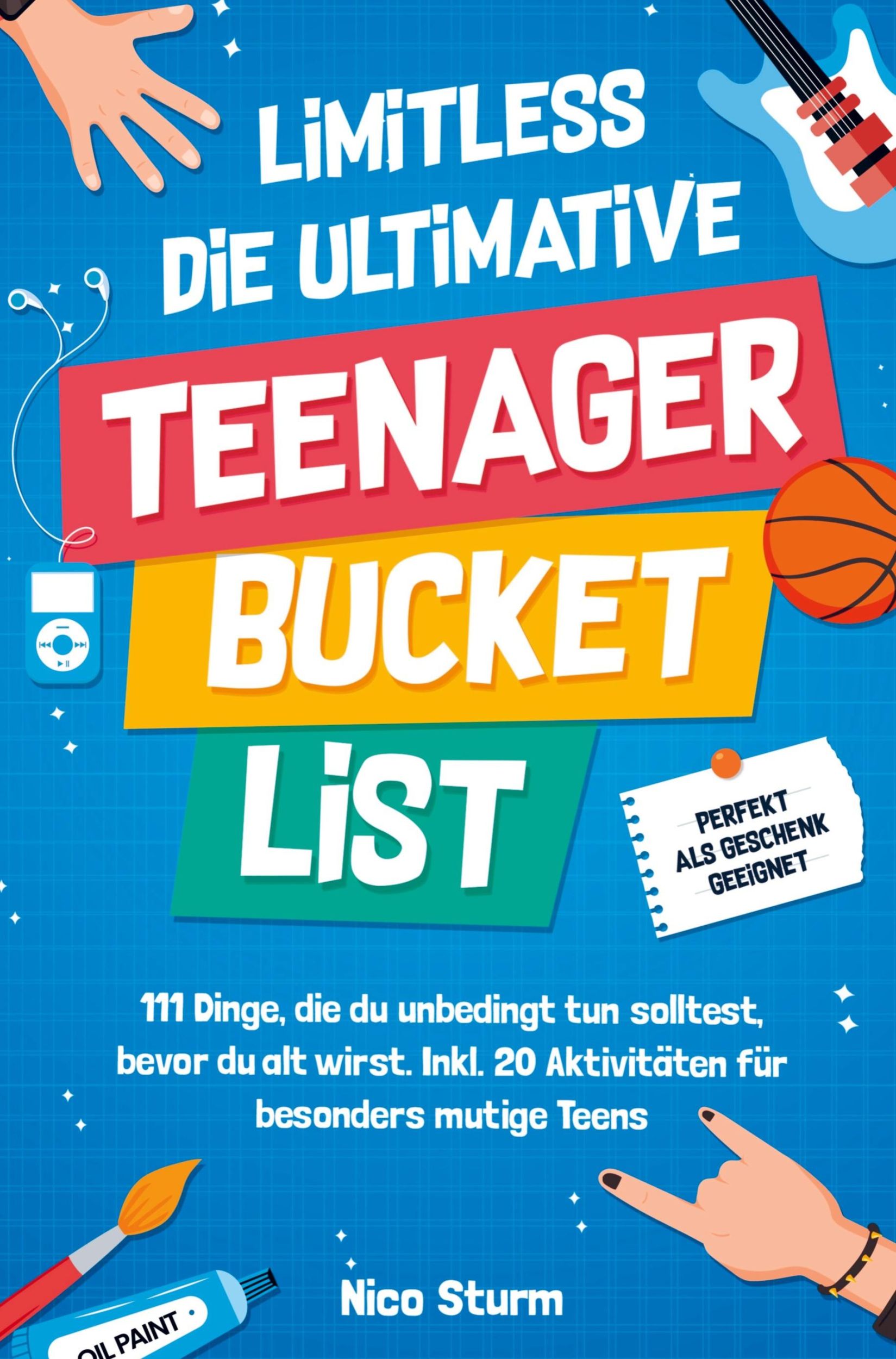 Cover: 9783911368247 | Limitless - Die ultimative Teenager Bucketlist | Nico Sturm | Buch