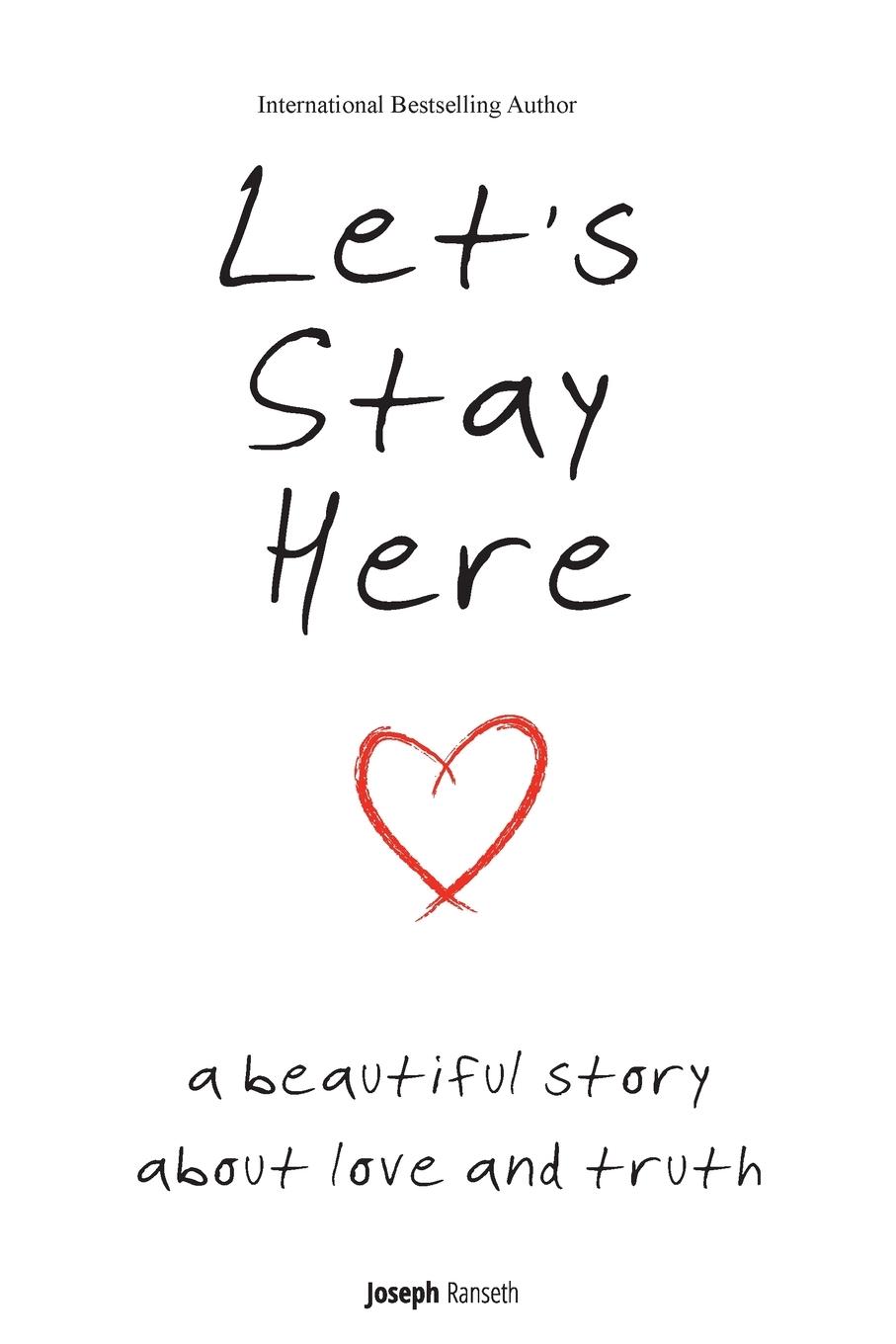 Cover: 9780981373041 | Let's Stay Here | A Beautiful Story About Love and Truth | Ranseth