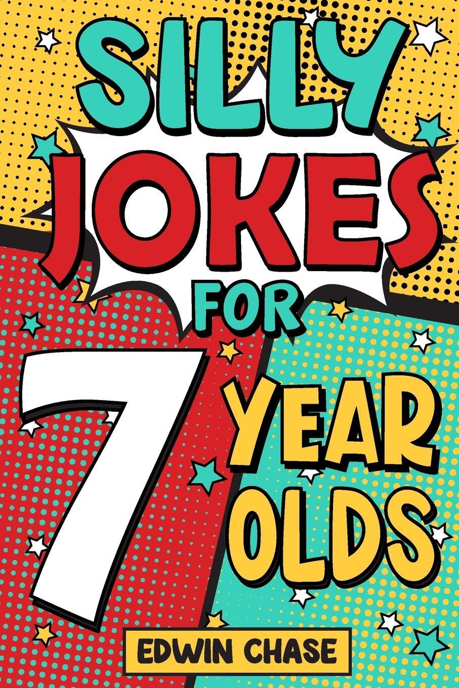 Cover: 9781913485375 | Silly Jokes For 7 Year Olds | Laugh Out Loud Fun For 7 Year Olds