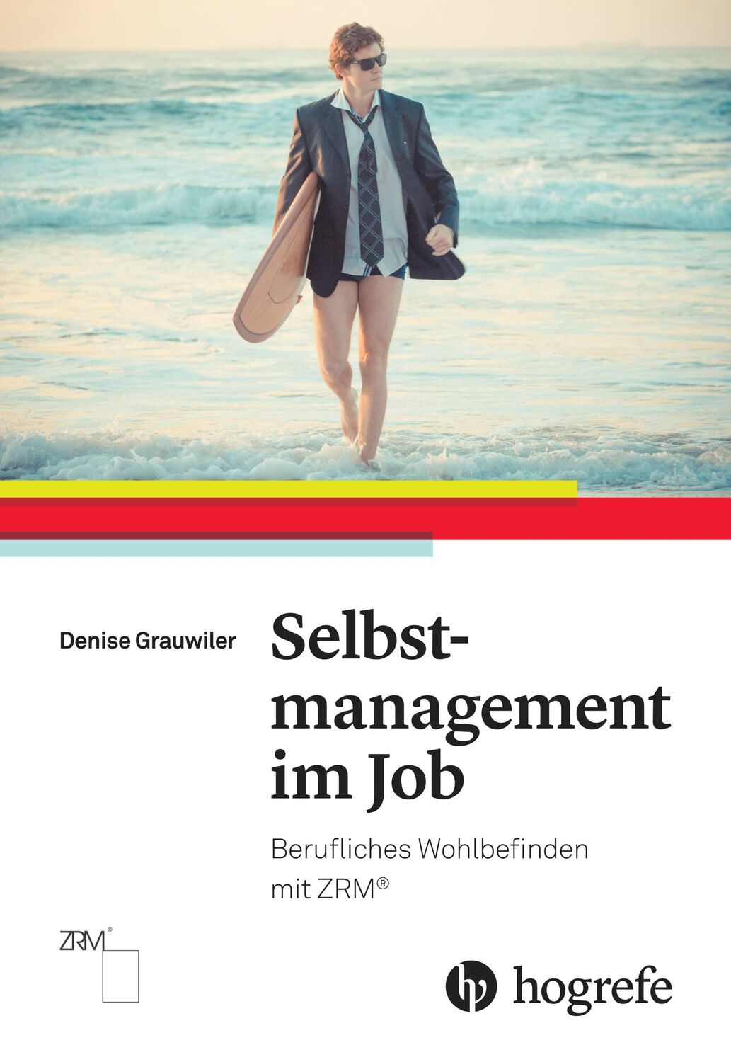 Cover: 9783456854694 | Selbstmanagement im Job | Berufliches Wohlbefinden mit ZRM® | Buch