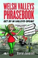 Cover: 9781784614058 | Welsh Valleys Phrasebook - Get by in Valleys-Speak! | David Jandrell