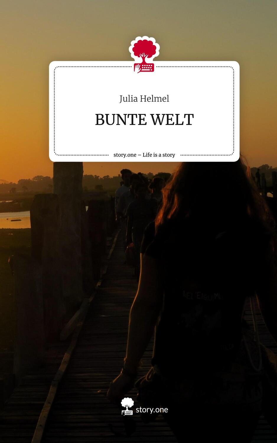 Cover: 9783711504890 | BUNTE WELT. Life is a Story - story.one | Julia Helmel | Buch | 80 S.