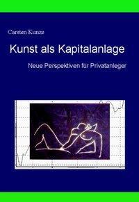 Cover: 9783831139057 | Kunst als Kapitalanlage | Neue Perspektiven für Privatanleger | Kunze