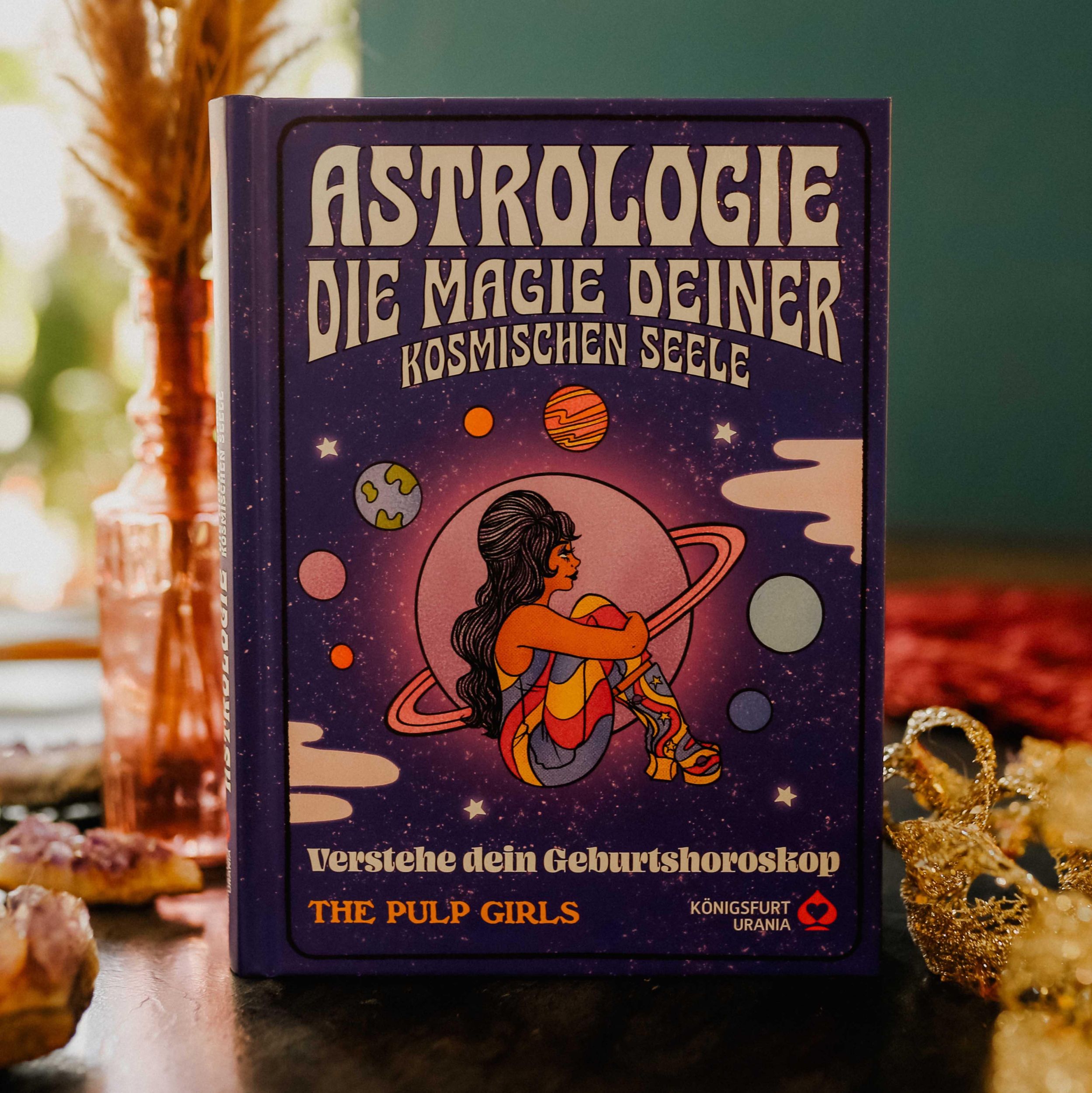 Bild: 9783868268157 | The Pulp Girls - Astrologie - Die Magie deiner kosmischen Seele | Buch