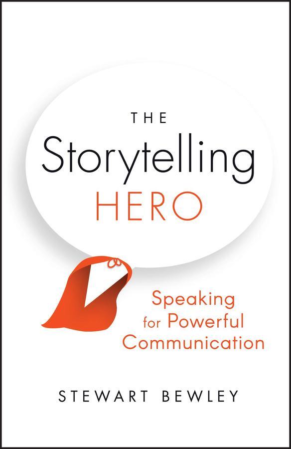 Cover: 9780857089540 | The Storytelling Hero | Speaking for Powerful Communication | Bewley