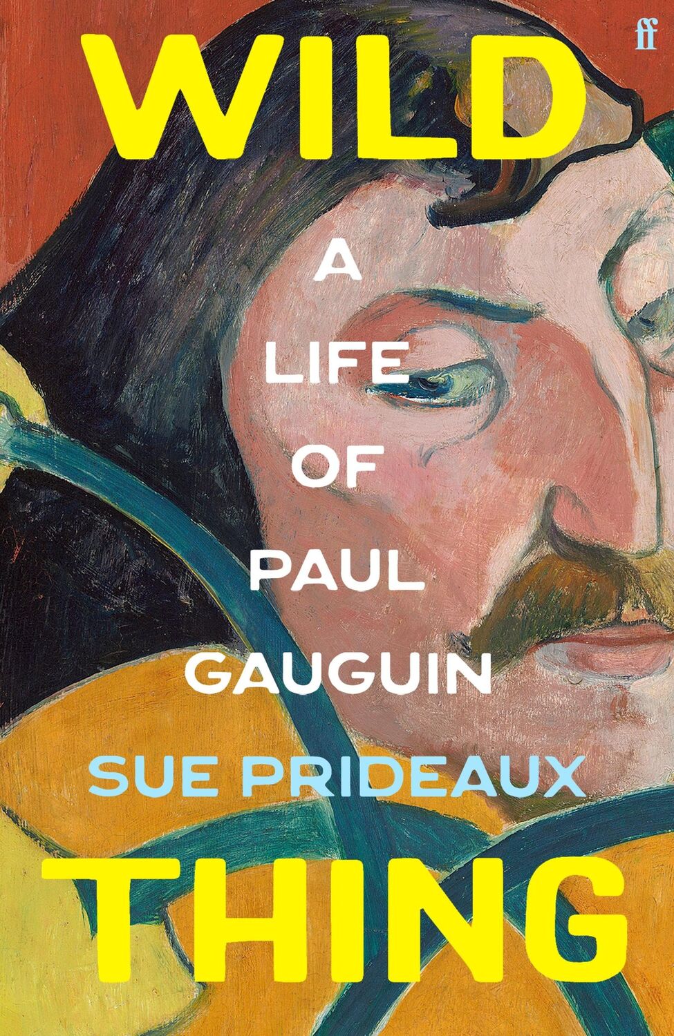 Cover: 9780571365937 | Wild Thing | A Life of Paul Gauguin | Sue Prideaux | Buch | 416 S.