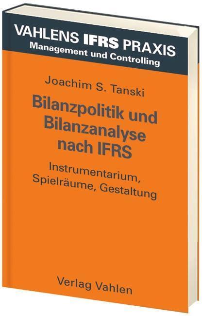 Cover: 9783800631544 | Bilanzpolitik und Bilanzanalyse nach IFRS | Joachim S Tanski | Buch