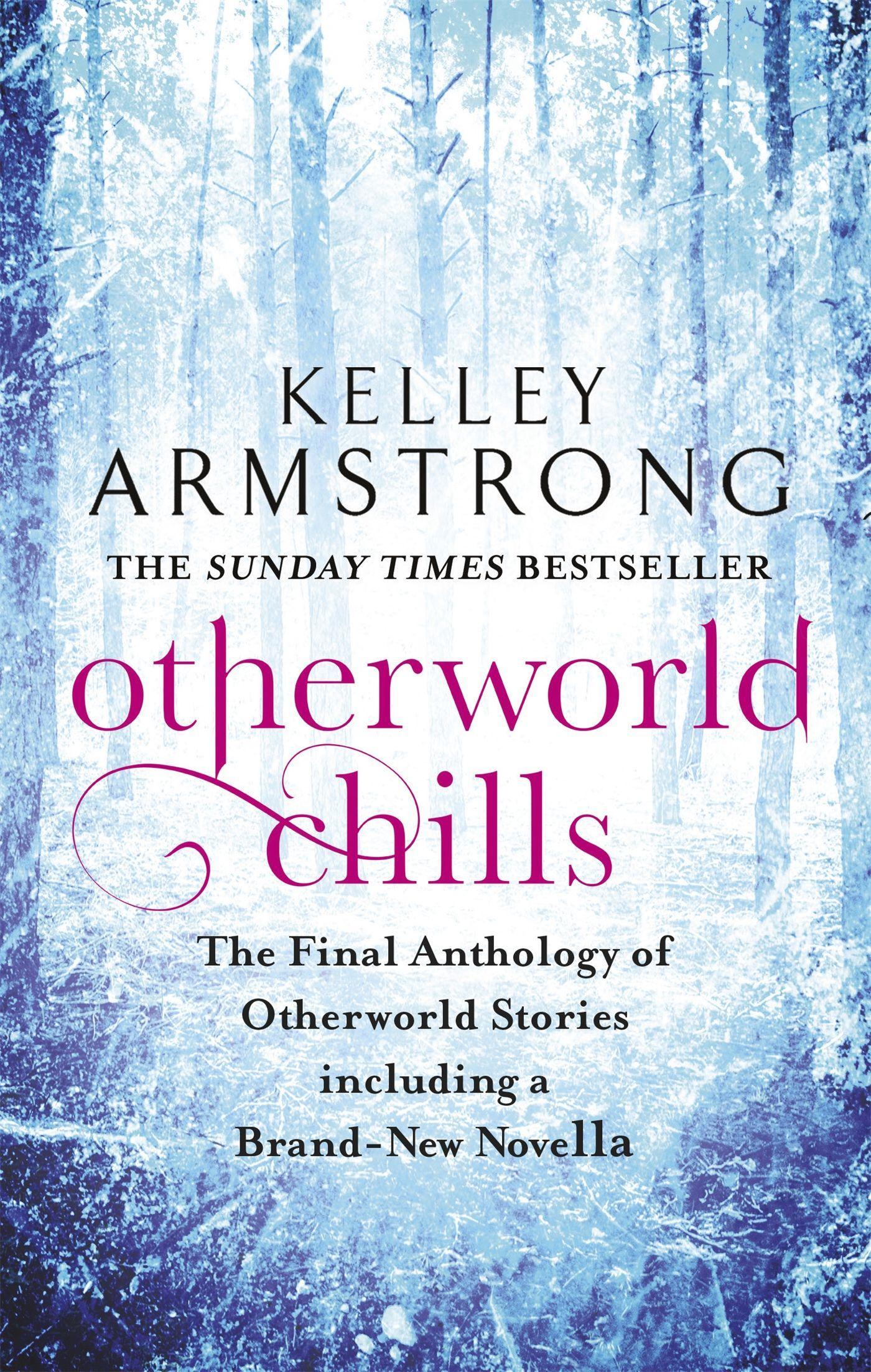 Cover: 9780356500683 | Otherworld Chills | Final Tales of the Otherworld | Kelley Armstrong