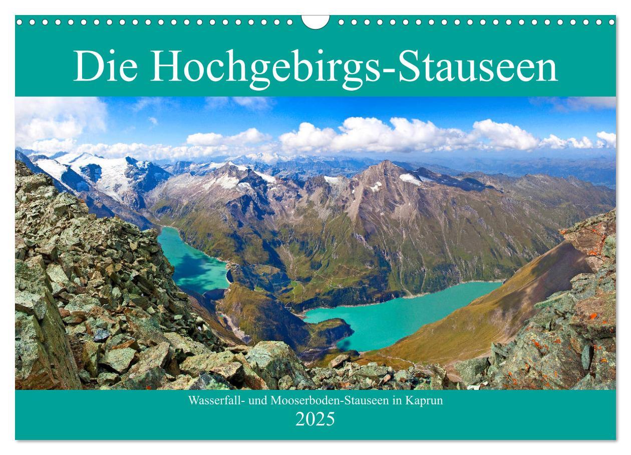 Cover: 9783435148752 | Die Hochgebirgs-Stauseen (Wandkalender 2025 DIN A3 quer), CALVENDO...