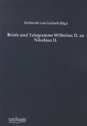 Cover: 9783845726304 | Briefe und Telegramme Wilhelms II. an Nikolaus II. | II. (u. a.)