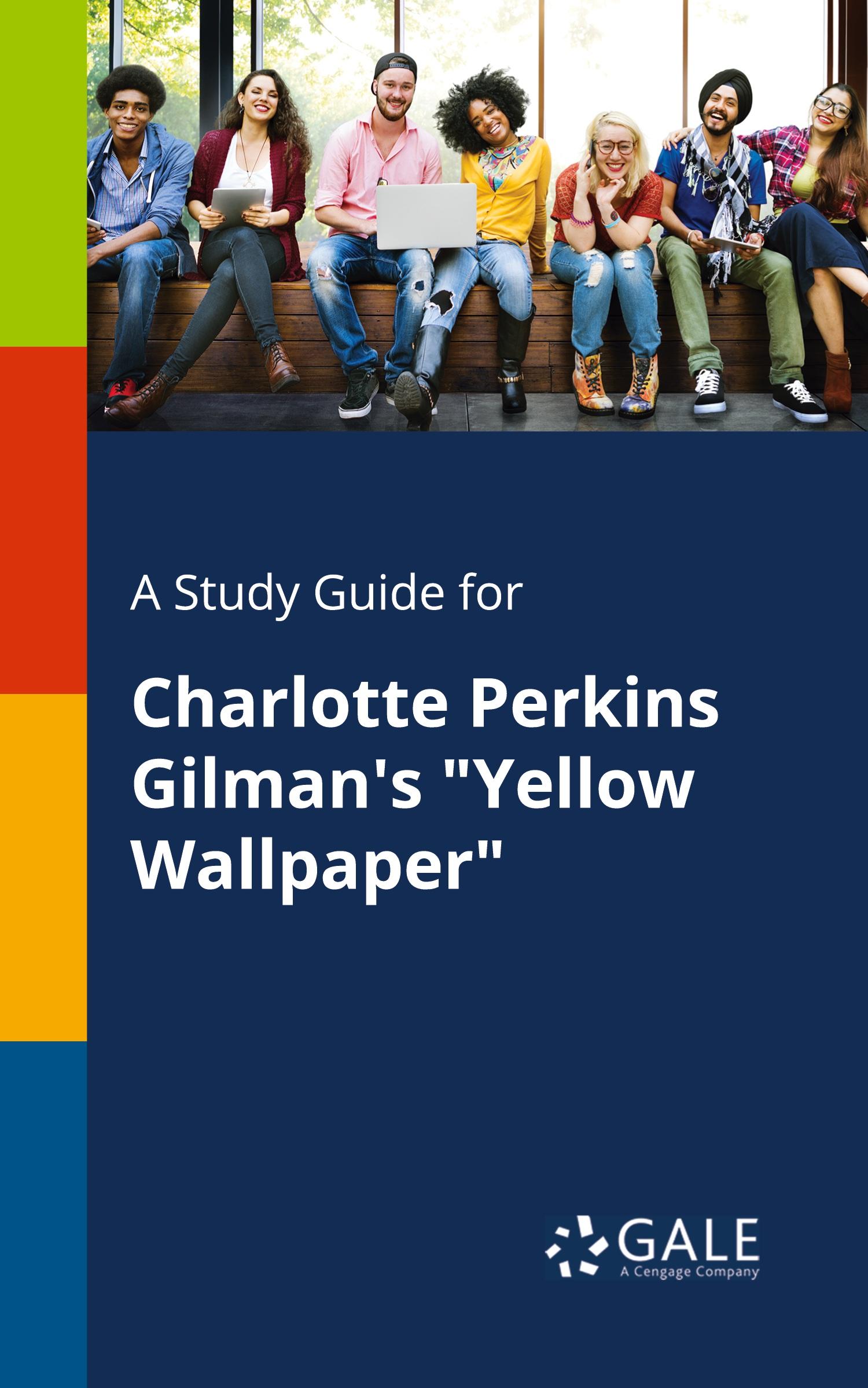 Cover: 9781375396691 | A Study Guide for Charlotte Perkins Gilman's "Yellow Wallpaper" | Gale