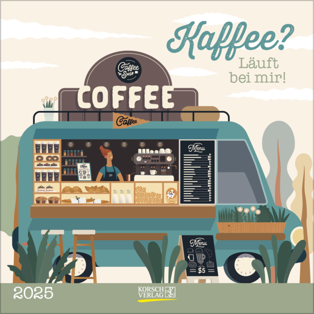 Cover: 9783731879831 | Kaffee? - Läuft bei mir! 2025 | Korsch Verlag | Kalender | 13 S.