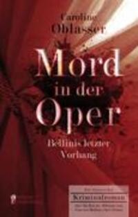 Cover: 9783902647337 | Mord in der Oper - Bellinis letzter Vorhang. Ein historischer...