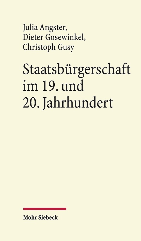 Cover: 9783161569821 | Staatsbürgerschaft im 19. und 20. Jahrhundert | Julia Angster (u. a.)