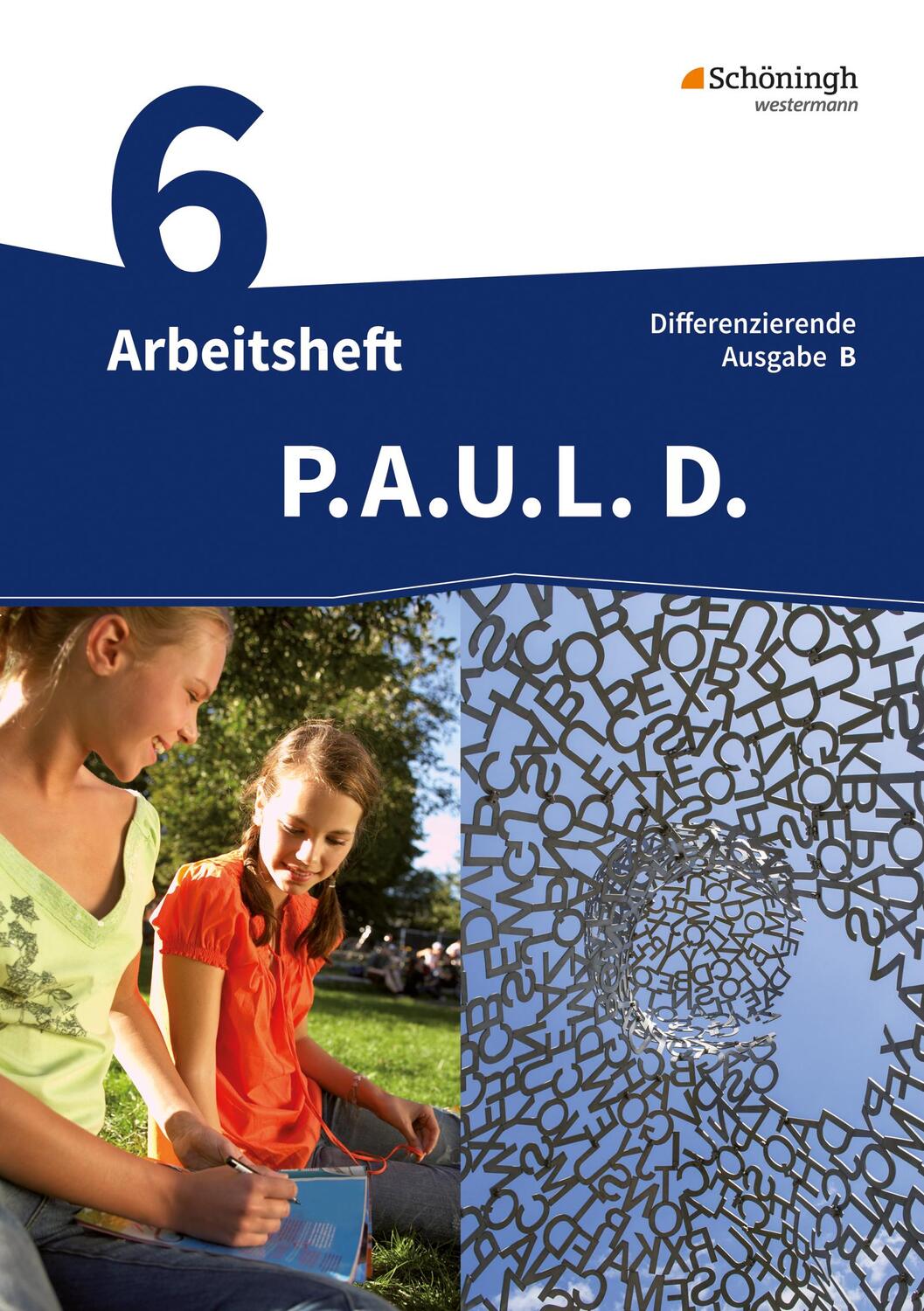 Cover: 9783140281478 | P.A.U.L. D. (Paul) 6. Arbeitsheft mit Lösungen. Differenzierende...