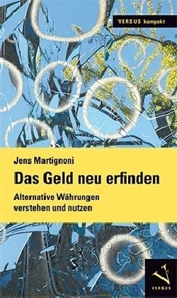 Cover: 9783039092284 | Das Geld neu erfinden | Alternative Währungen verstehen und nutzen