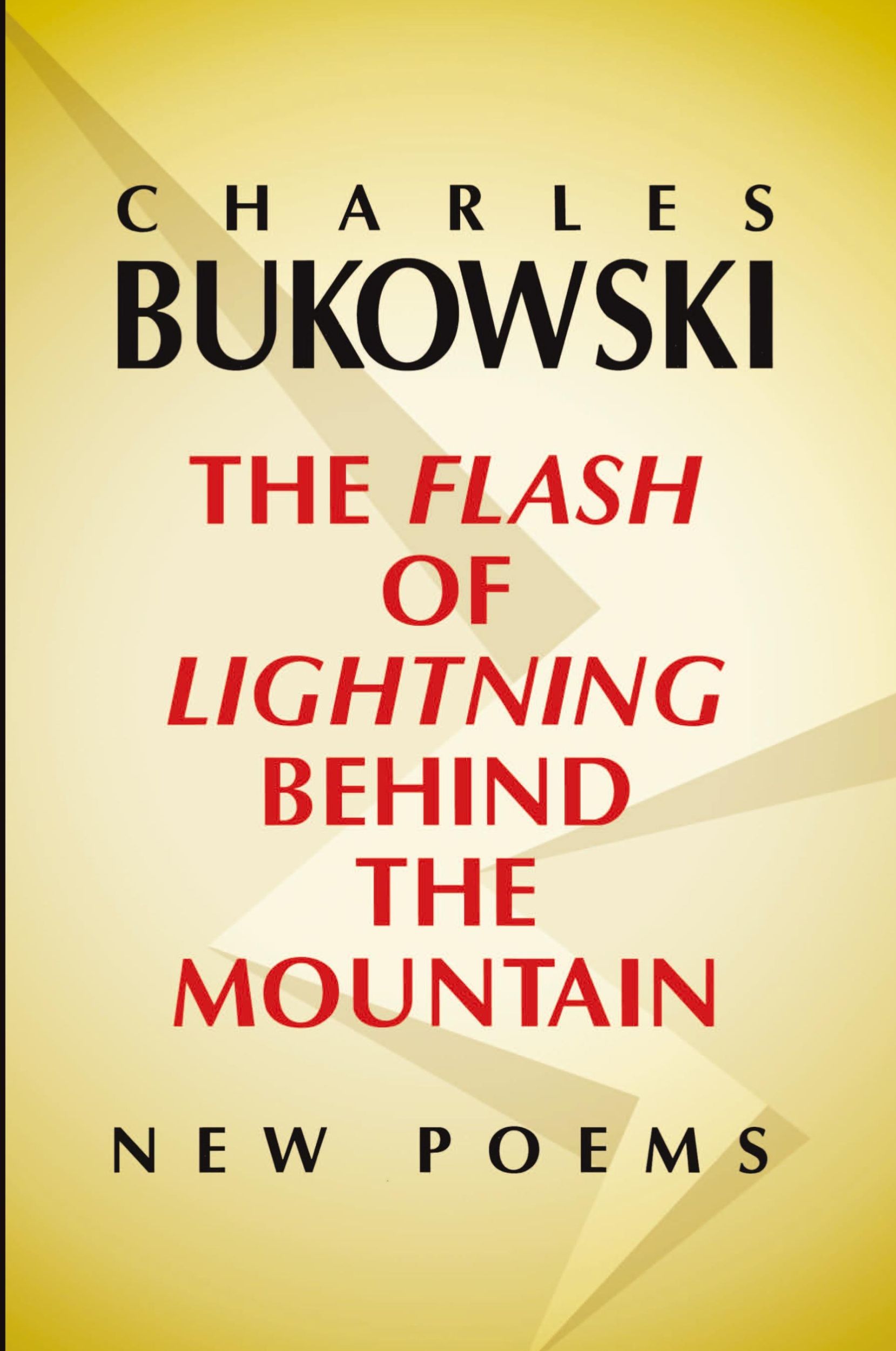 Cover: 9780060577025 | The Flash of Lightning Behind the Mountain | New Poems | Bukowski